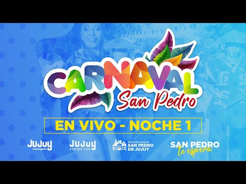 CARNAVAL DE SAN PEDRO - NOCHE 1 DE CORSOS 2024 - Municipalidad de San Pedro de Jujuy