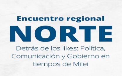 Compol Jujuy 2024: Expertos de la Comunicación Política Argentina desmenuzaran las políticas de Milei