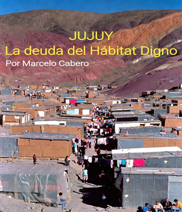 Jujuy: “La deuda del hábitat digno”