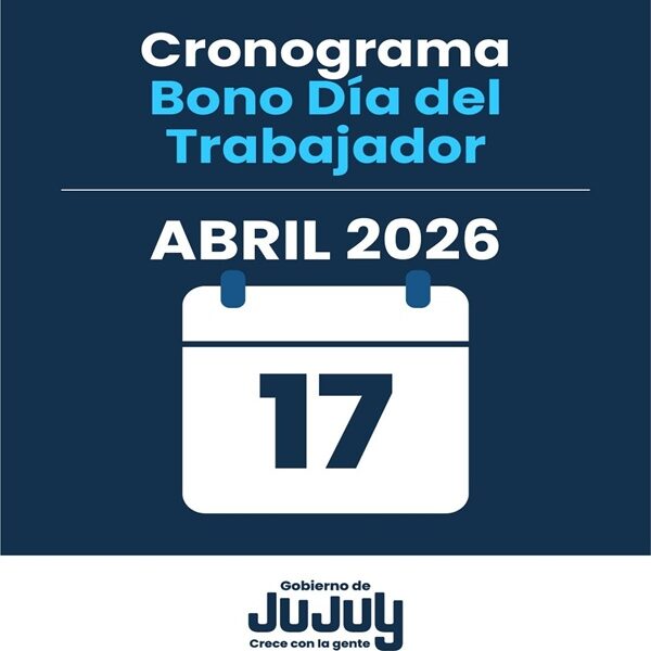 Este viernes 17 de abril se acredita el bono por el Día del Trabajador en Jujuy