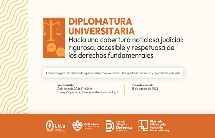 Presentan la primera Diplomatura Universitaria en Comunicación Judicial de Jujuy